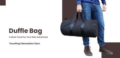 Duffle Bag: A Must-have for Your Next Adventure